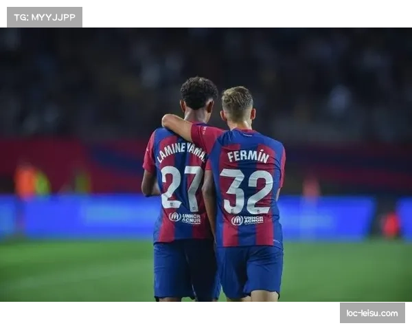 巴萨青训成果显著 亚马尔加维等小将已挑起大梁