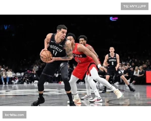 篮网96-81大胜猛龙 末节26-10攻势锁定胜势